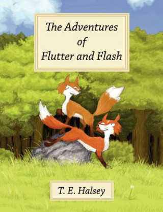 Carte Adventures of Flutter and Flash T E Halsey