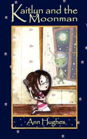 Libro Kaitlyn and the Moonman Hughes