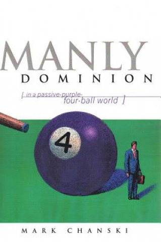 Könyv Manly Dominion Mark Chanski