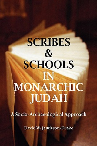 Kniha Scribes and Schools in Monarchic Judah David W. Jamieson-Drake