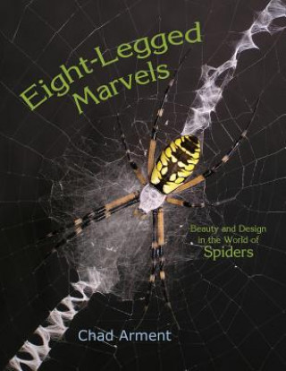 Buch Eight-Legged Marvels Chad Arment