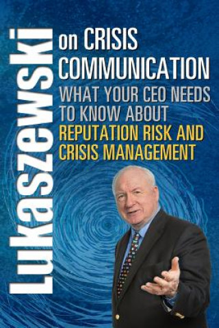 Книга Lukaszewski on Crisis Communication James E Lukaszewski