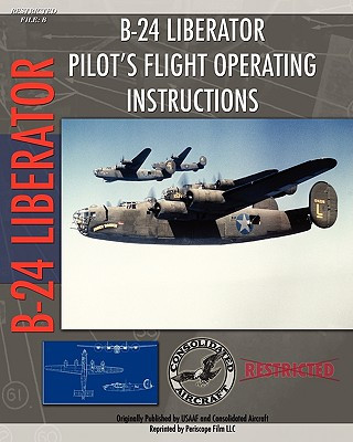 Carte B-24 Liberator Pilot's Flight Operating Instructions Consolidated Aircraft