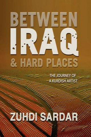 Kniha Between Iraq & Hard Places Zuhdi Sardar