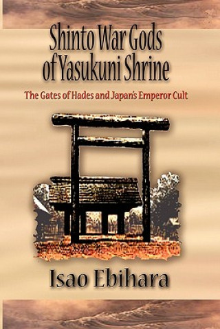 Livre Shinto War Gods of Yasukuni Shrine Isao Ebihara