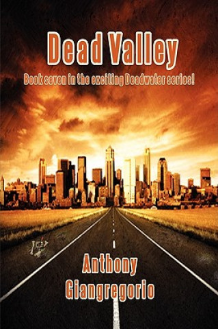 Книга Dead Valley (Deadwater Series Book 7) Anthony Giangregorio