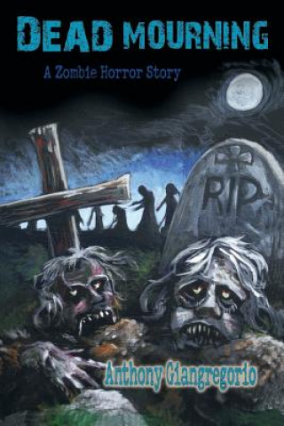 Libro Dead Mourning Anthony Giangregorio