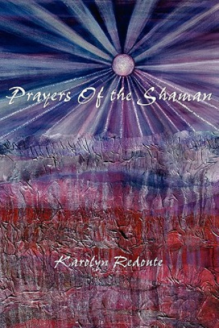 Libro Prayers of the Shaman Karolyn Redoute