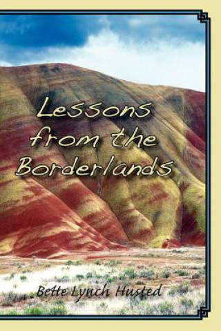 Carte Lessons from the Borderlands Bette Lynch Husted