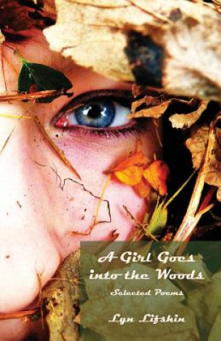 Kniha Girl Goes Into the Woods Lyn Lifshin