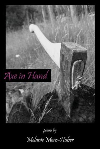 Knjiga Axe in Hand Melanie Moro-Huber