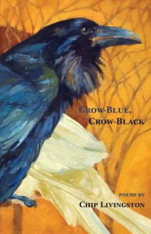Könyv Crow-Blue, Crow-Black Chip Livingston