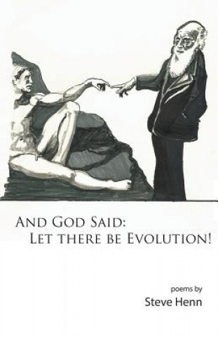 Książka And God Said: Let There Be Evolution! Steve Henn