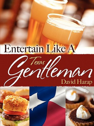 Carte Entertain Like a Texas Gentleman David Harap