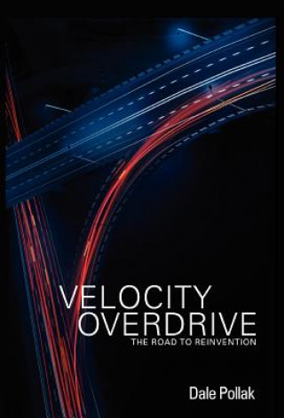 Könyv Velocity Overdrive Dale Pollak