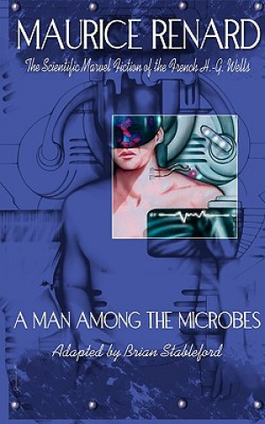 Buch Man Among the Microbes Maurice Renard