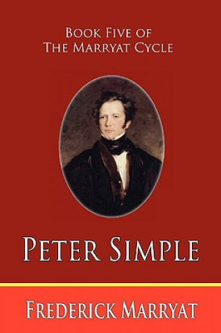 Könyv Peter Simple (Book Five of the Marryat Cycle) Captain Frederick Marryat
