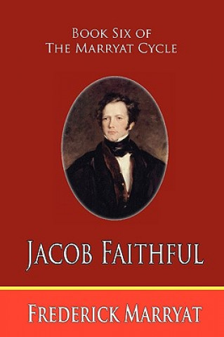 Book Jacob Faithful (Book Six of the Marryat Cycle) Captain Frederick Marryat