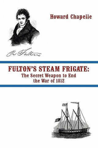 Carte Fulton's Steam Frigate Howard Chapelle