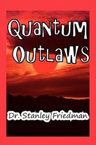 Carte Quantum Outlaws Stanley Friedman