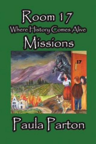 Kniha Room 17 - Where History Comes Alive - Missions Paula Parton