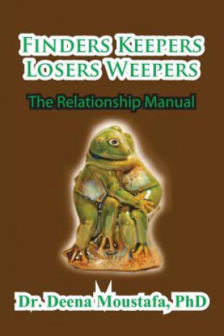 Книга Finders Keepers Losers Weepers---The Marriage Manual Phd Deena Moustafa