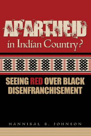 Knjiga Apartheid in Indian Country Hannibal Johnson