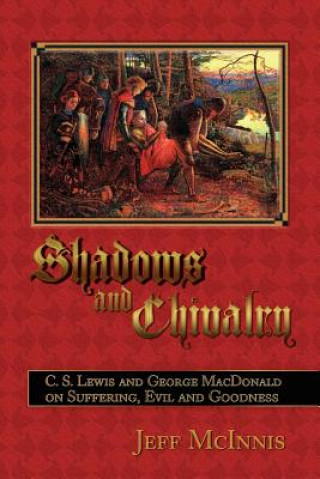 Carte Shadows and Chivalry Jeff McInnis
