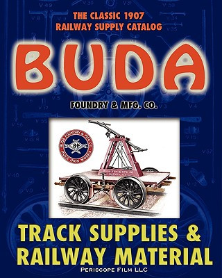 Könyv 1907 Buda Track Supplies and Railway Material Catalog Buda Foundry & Mfg. Co.