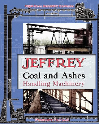 Książka Jeffrey Coal and Ashes Handling Machinery Catalog Jeffrey Manufacturing Co