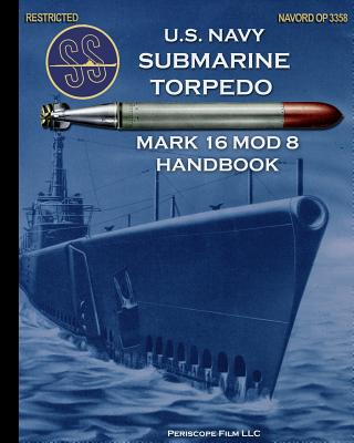 Książka U.S. Navy Submarine Torpedo Mark 16 Mod 8 Handbook United States Navy