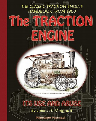 Knjiga Traction Engine Its Use and Abuse James H Maggard