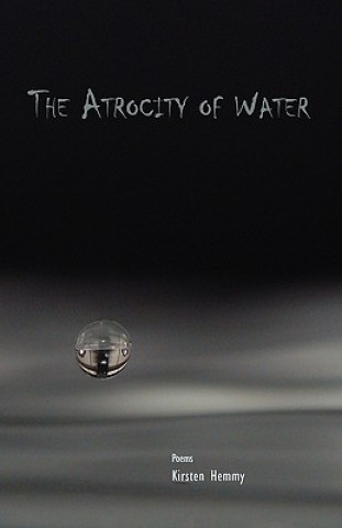 Kniha Atrocity of Water Kirsten Hemmy