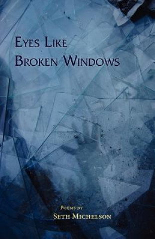 Carte Eyes Like Broken Windows Seth Michelson