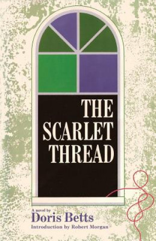 Книга Scarlet Thread Doris Betts