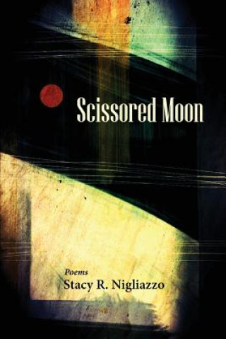 Knjiga Scissored Moon Stacy R. Nigliazzo