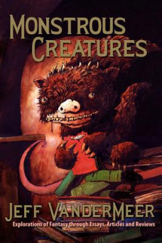 Książka Monstrous Creatures Jeff VanderMeer