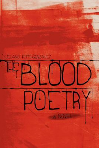 Könyv Blood Poetry Leland Pitts-Gonzalez