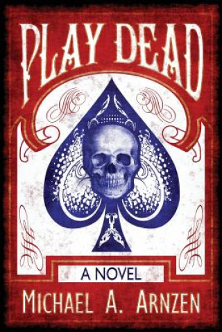 Book Play Dead Michael A. Arnzen
