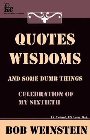 Carte Quotes, Wisdoms and Some Dumb Things Bob Weinstein
