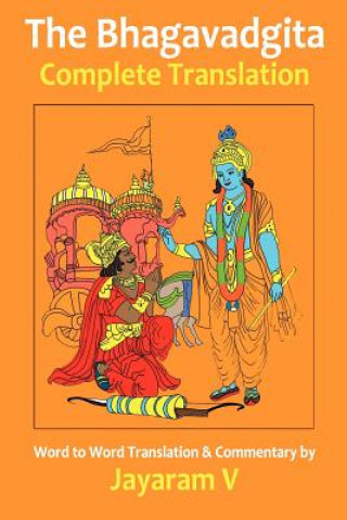 Könyv Bhagavadgita Complete Translation Jayaram V