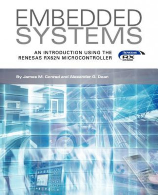 Könyv Embedded Systems, an Introduction Using the Renesas Rx62n Microcontroller Alexander G Dean