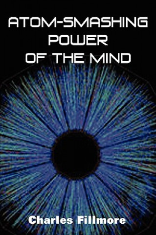 Книга Atom-Smashing Power of Mind Charles Fillmore