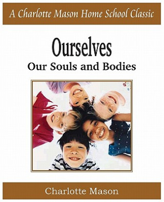 Kniha Ourselves, Our Souls and Bodies Charlotte Mason