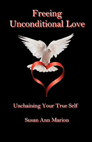 Carte Freeing Unconditional Love Susan Ann Marion