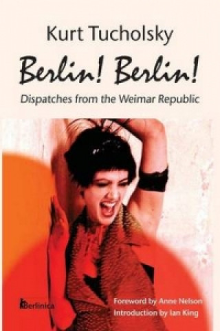 Könyv Berlin! Berlin! Kurt Tucholsky