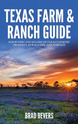 Knjiga Texas Farm & Ranch Guide Bradley Bevers