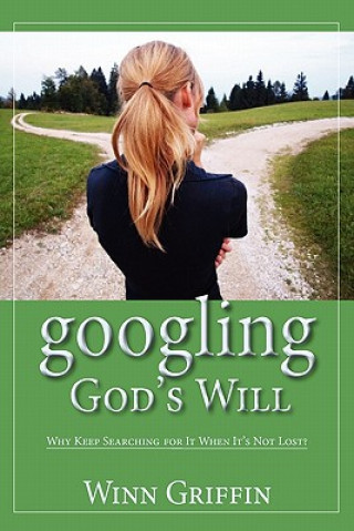 Książka Googling God's Will Winn Griffin