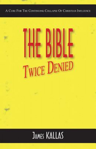 Kniha Bible Twice Denied James Kallas