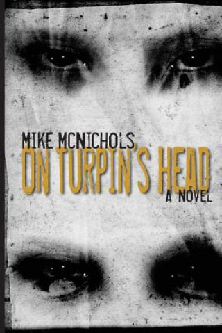 Книга On Turpin's Head Mike McNichols